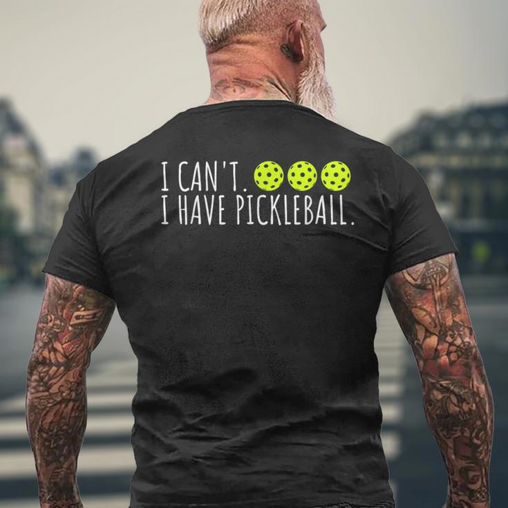 I Cant I Have Pickleball Funny Slogan Pickleball Lover Mens Back Print T-shirt Gifts for Old Men