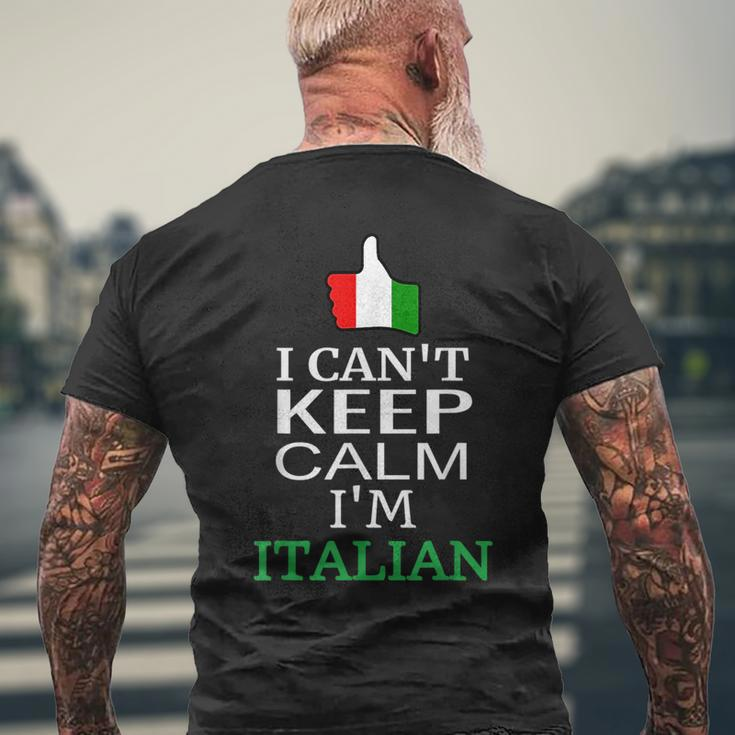 I Cant Keep Calm Im Italian Funny Roots & Heritage Design Mens Back Print T-shirt Gifts for Old Men