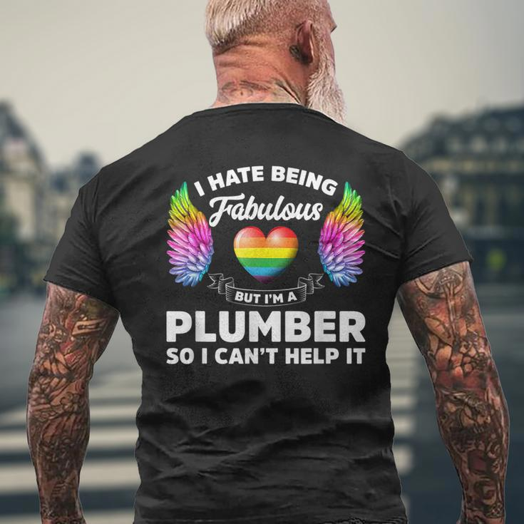 I Hate Being Fabulous But Im A Plumber Gay Pride Mens Back Print T-shirt Gifts for Old Men