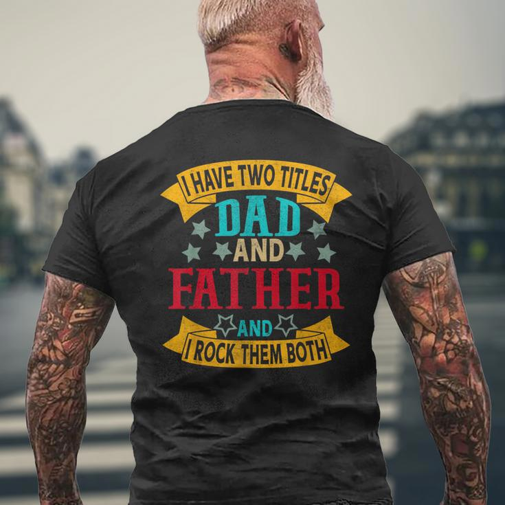 I Have Two Titles Dad And Father Grandpa Fathers Day Mens Back Print T-shirt Gifts for Old Men