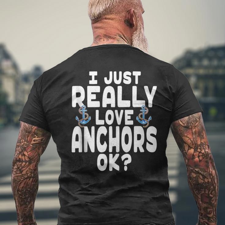 I Just Really Love Anchors - Cute Anchor Mens Back Print T-shirt Gifts for Old Men