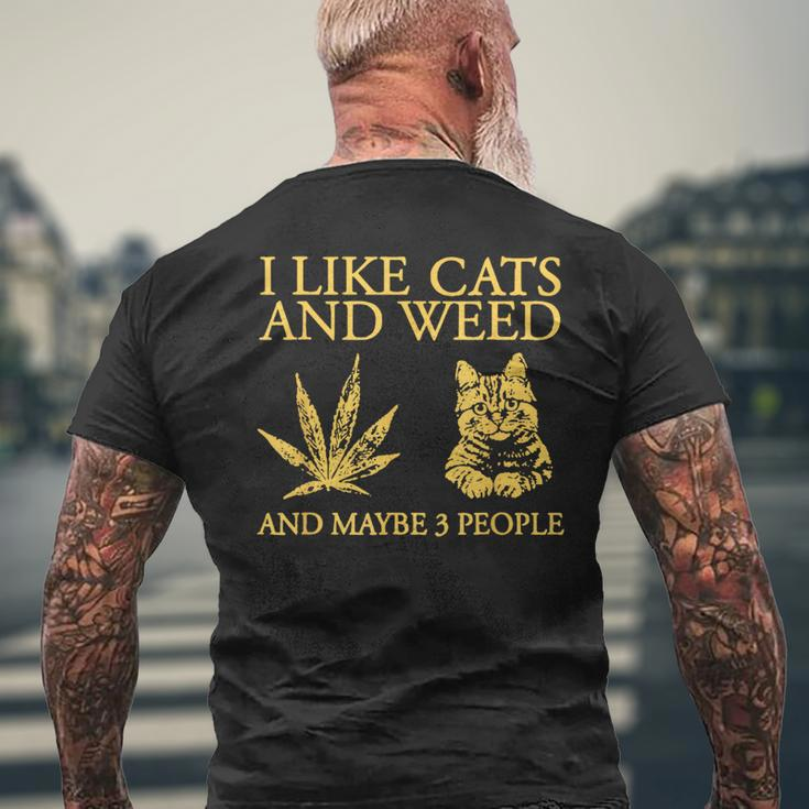 I Like Cats And Weed And Maybe 3 People Mens Back Print T-shirt Gifts for Old Men