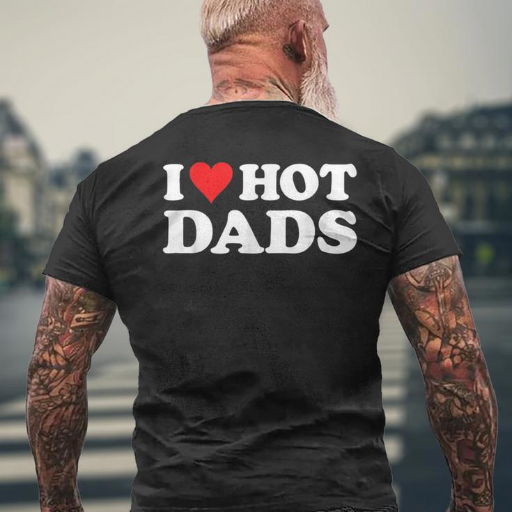 I Love Hot Dads Funny Red Heart Love Dads Mens Back Print T-shirt Gifts for Old Men