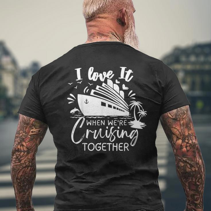 I Love It When Were Cruising Together Family Matching 2023 Mens Back Print T-shirt Gifts for Old Men