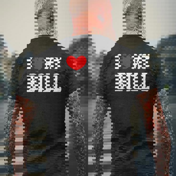 I Love My Bill I Heart My Bill Mens Back Print T-shirt Gifts for Old Men