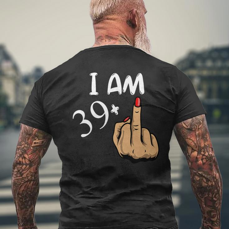 Im 39 Plus Middle Finger Funny 40Th Birthday Mens Back Print T-shirt Gifts for Old Men