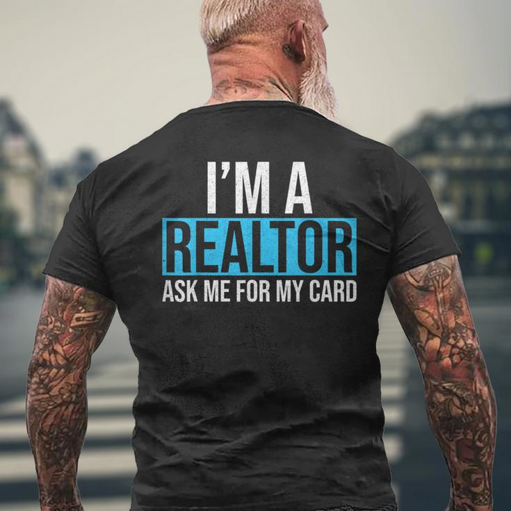 Im A Realtor Ask Me For My Card Real Estate Agent Realtor Mens Back Print T-shirt Gifts for Old Men