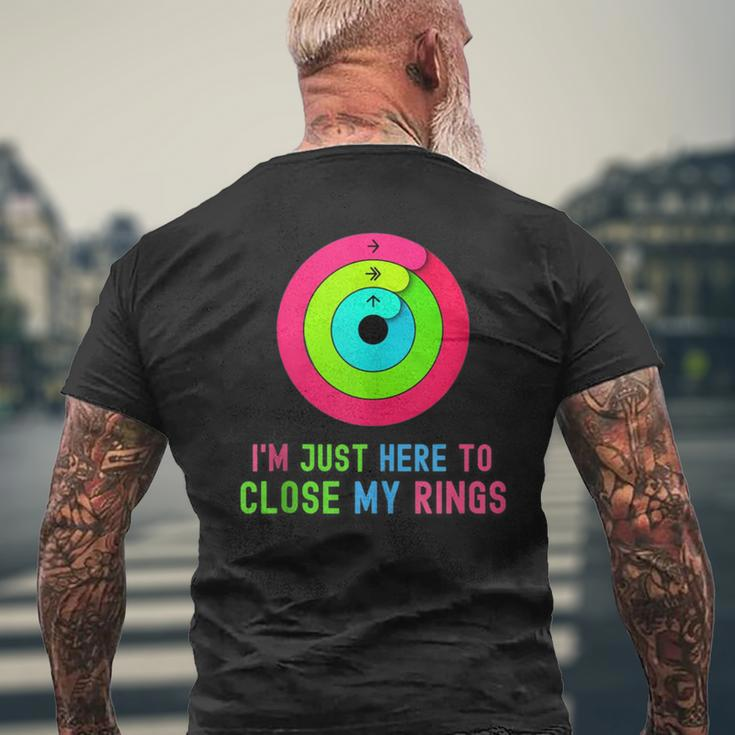 I'm Just Heres To Close My Rings Workout Lover Men's T-shirt Back Print Gifts for Old Men