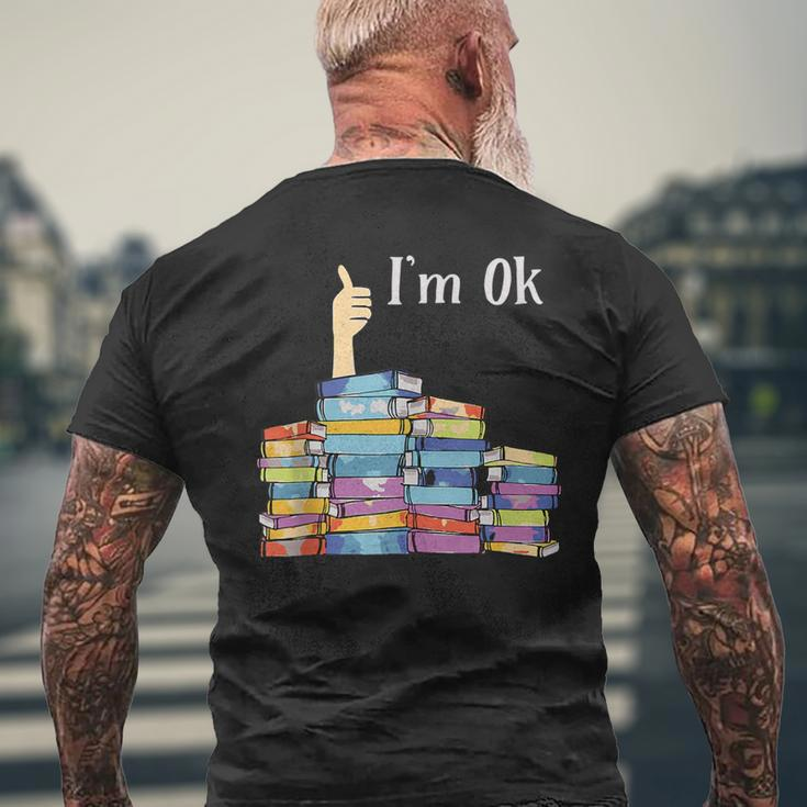 Im Ok - Book Reading Librarians Students Funny Book Lover Mens Back Print T-shirt Gifts for Old Men