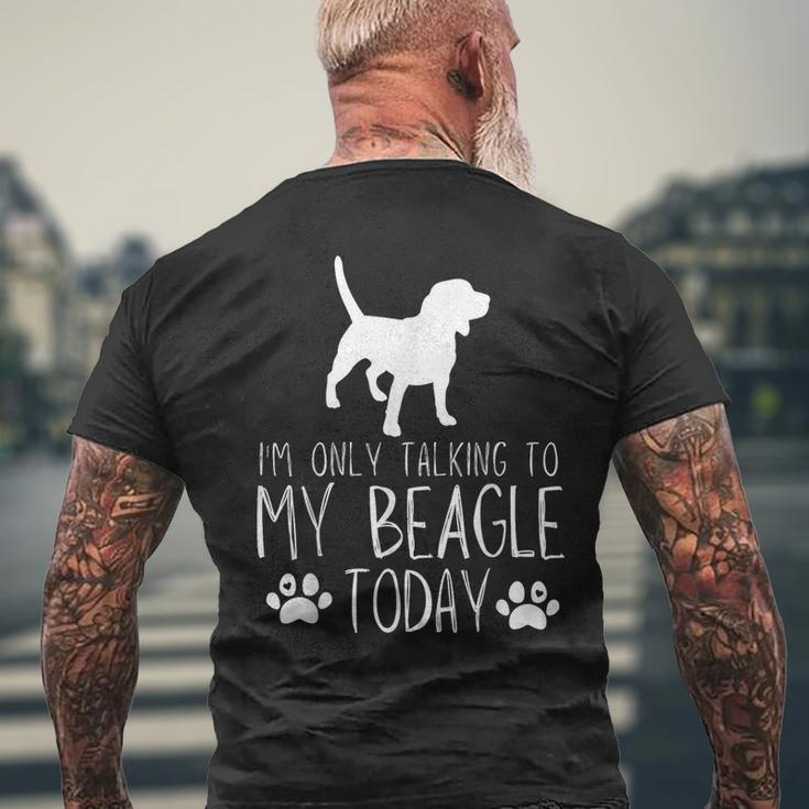 I'm Only Talking To My Beagle Dog Today Men's T-shirt Back Print Gifts for Old Men