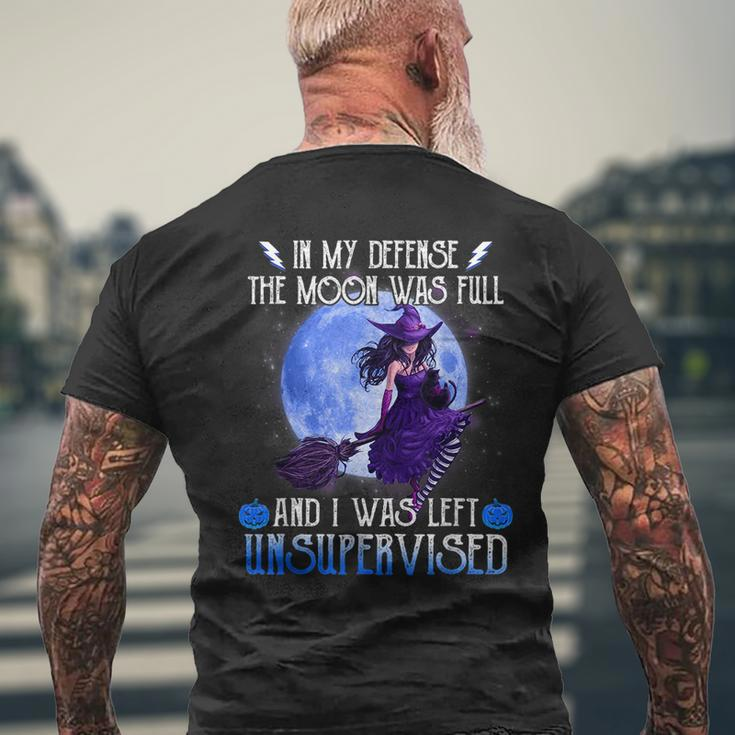 In My Defense The Moon Was Full And I Was Left Unsupervised Moon Funny Gifts Mens Back Print T-shirt Gifts for Old Men
