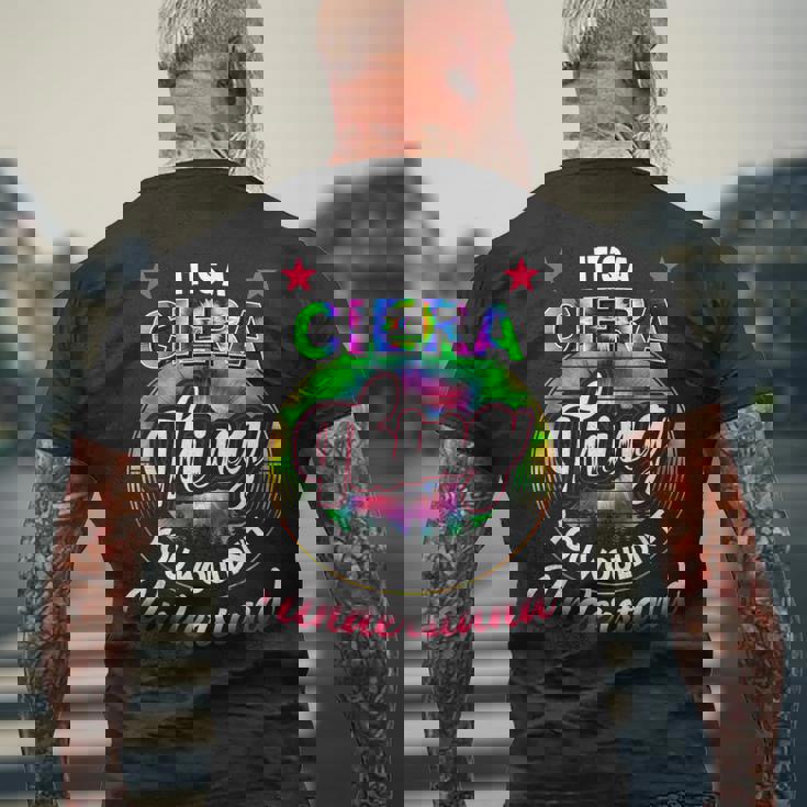 Its A Ciera Thing Tie Dye Ciera Name Mens Back Print T-shirt Gifts for Old Men