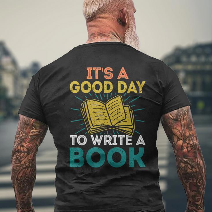 Its A Good Day To Write A Book Funny Author Book Writer Writer Funny Gifts Mens Back Print T-shirt Gifts for Old Men