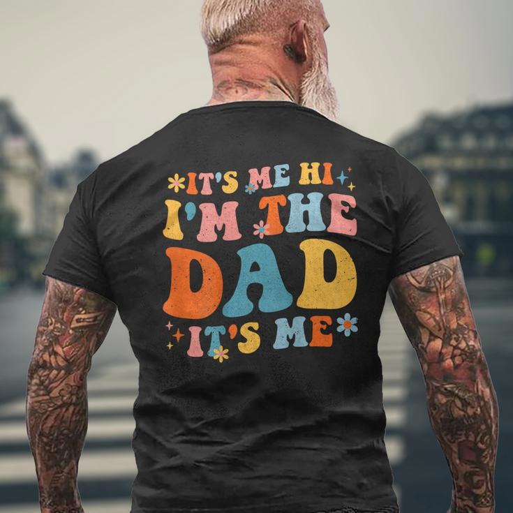 Its Me Hi Im The Dad Its Me Fathers Day Daddy Men On Back Men's Back Print T-shirt Gifts for Old Men