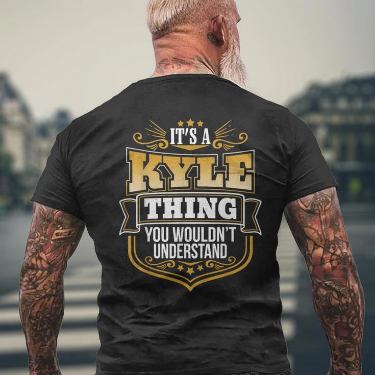 Its A Kyle Thing You Wouldnt Understand Kyle Men's T-shirt Back Print Gifts for Old Men