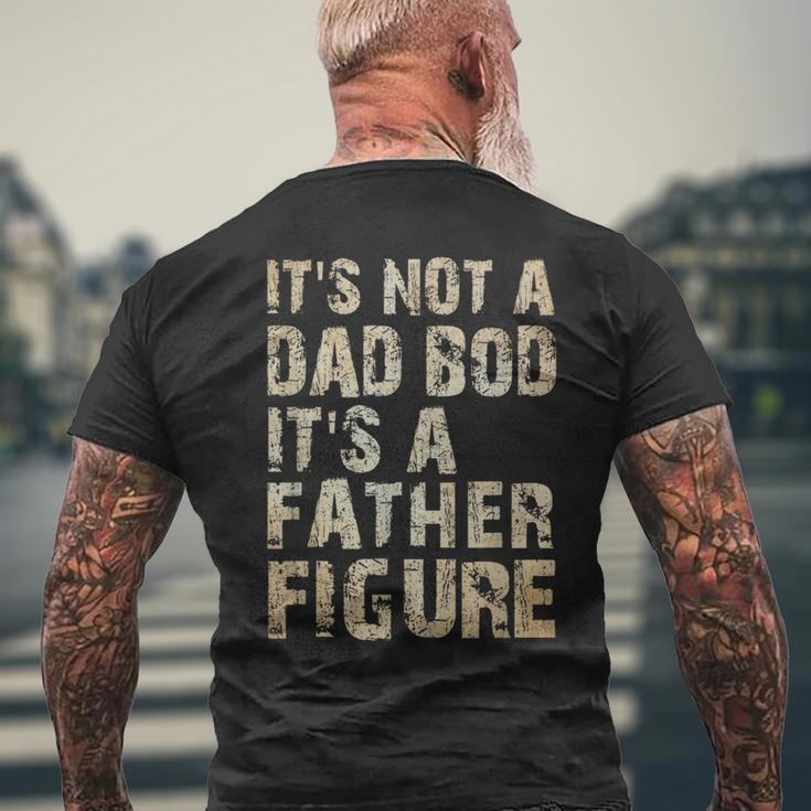 Its Not A Dad Bod Its A Father Figure | Funny Vintage Gift Mens Back Print T-shirt Gifts for Old Men
