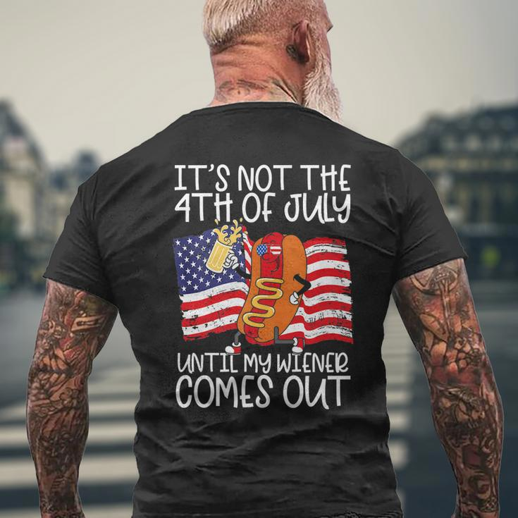 Its Not The 4Th Of July Until My Weiner Comes Out Graphic Mens Back Print T-shirt Gifts for Old Men