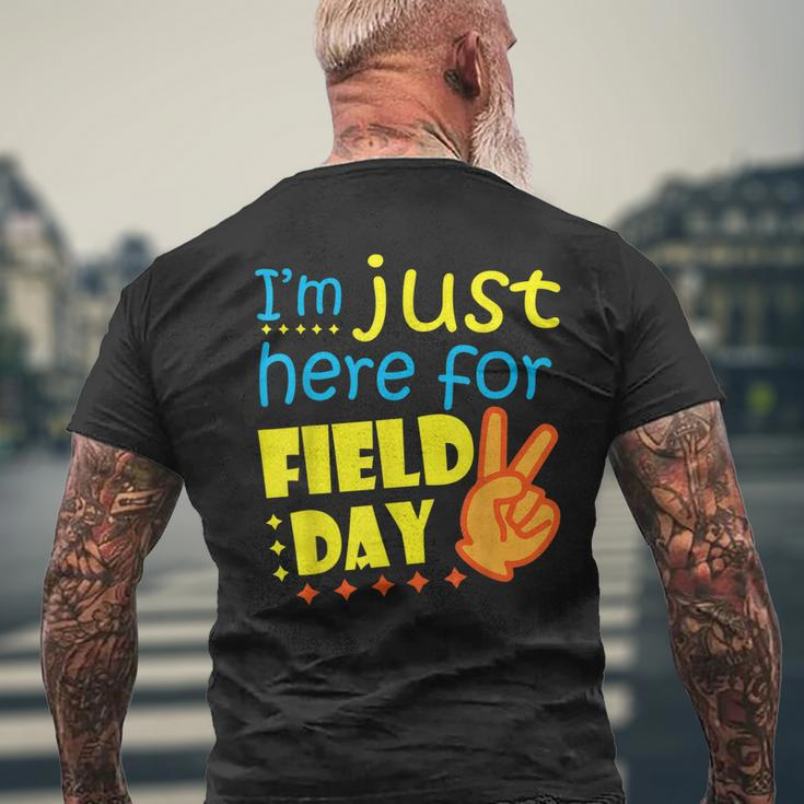 Im Just Here For Field Day Happy Last Day Of School Men's Back Print T-shirt Gifts for Old Men