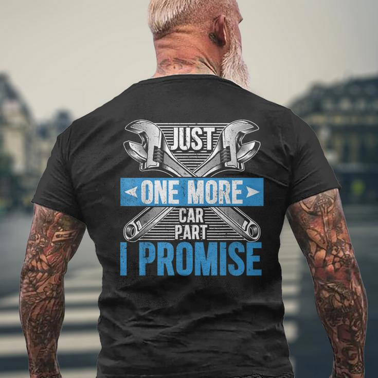 Just One More Car Part I Promise Funny Mechanic Fathers Day Mens Back Print T-shirt Gifts for Old Men