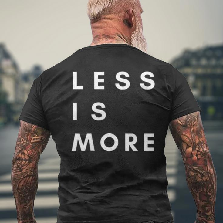 Less Is More Minimalist Design For Minimalist Mens Back Print T-shirt Gifts for Old Men