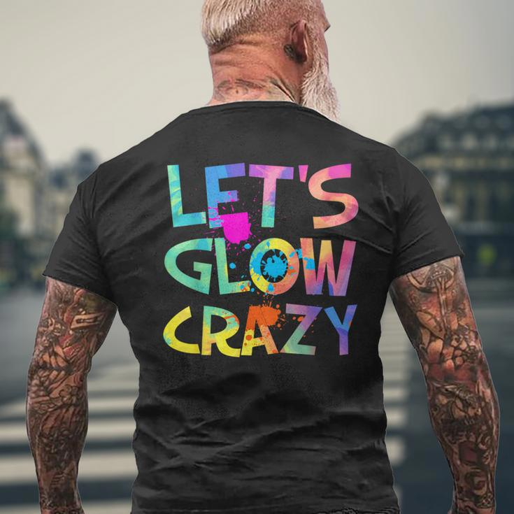 Let Glow Crazy Retro Colorful Quote Group Team Tie Dye Men's T-shirt Back Print Gifts for Old Men