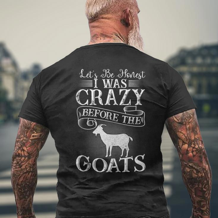 Lets Be Honest I Was Crazy Before The Goats Awesome Gift Awesome Gifts Mens Back Print T-shirt Gifts for Old Men