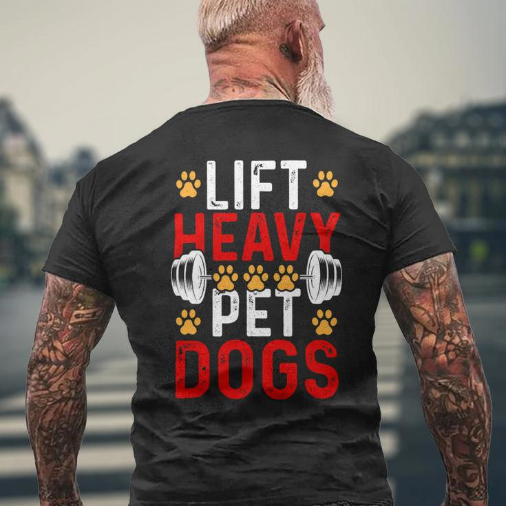 Lift Heavy Pet Dogs Bodybuilding Weight Training Gym 1 Mens Back Print T-shirt Gifts for Old Men