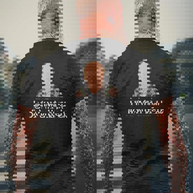 Look What You Did You Little Jerk Mens Back Print T-shirt Gifts for Old Men