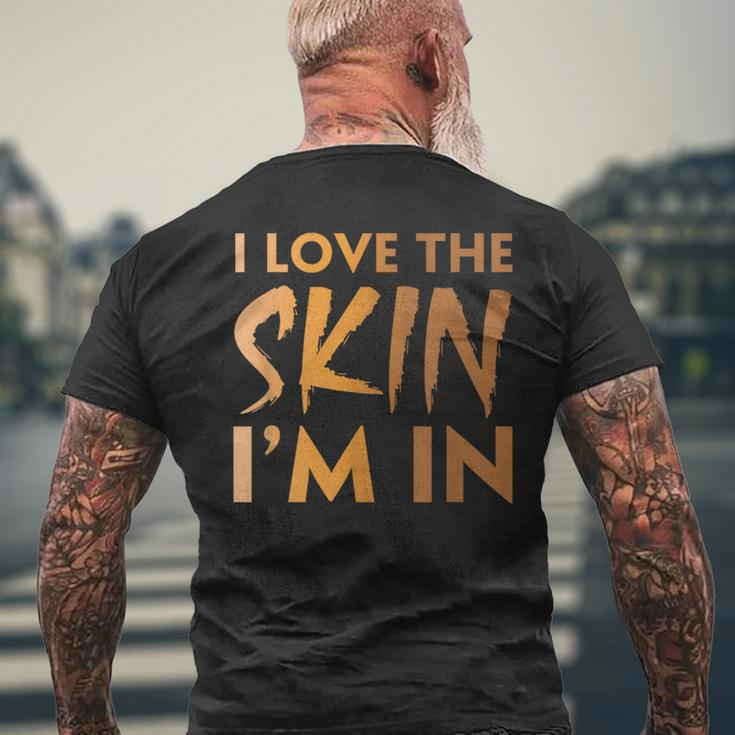 Love The Skin I'm In Cool Motivational Quote Black Power Bhm Men's T-shirt Back Print Gifts for Old Men