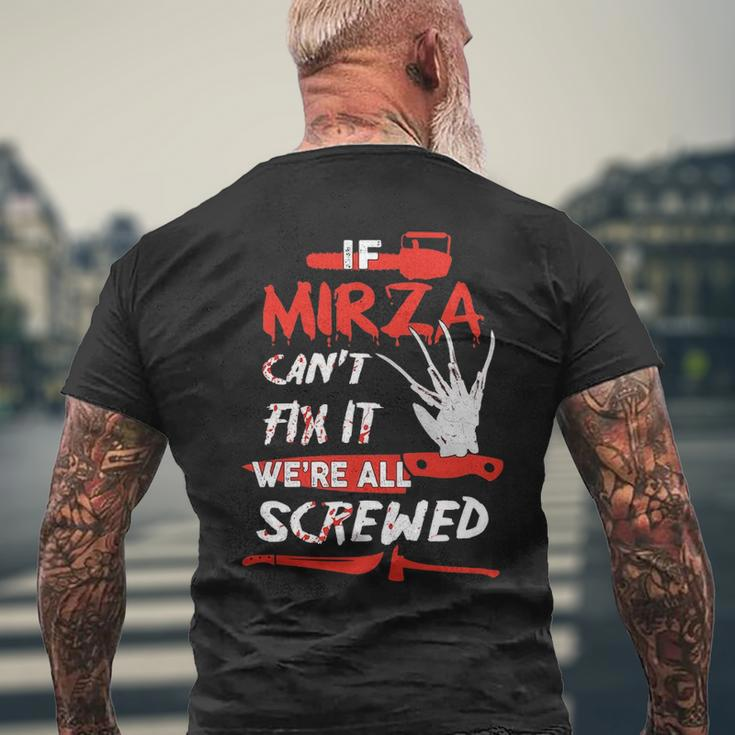 Mirza Name Halloween Horror Gift If Mirza Cant Fix It Were All Screwed Mens Back Print T-shirt Gifts for Old Men