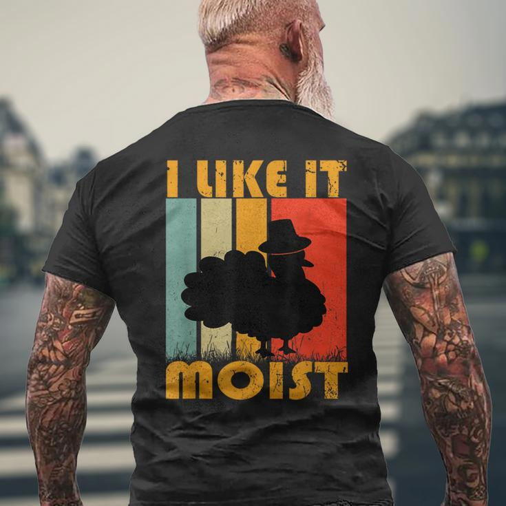 I Like It Moist Turkey Thanksgiving Day Men's T-shirt Back Print Gifts for Old Men