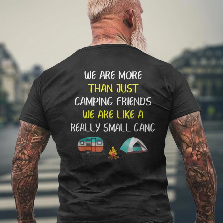 More Than Camping Friends Were Like A Really Small Gang Mens Back Print T-shirt Gifts for Old Men