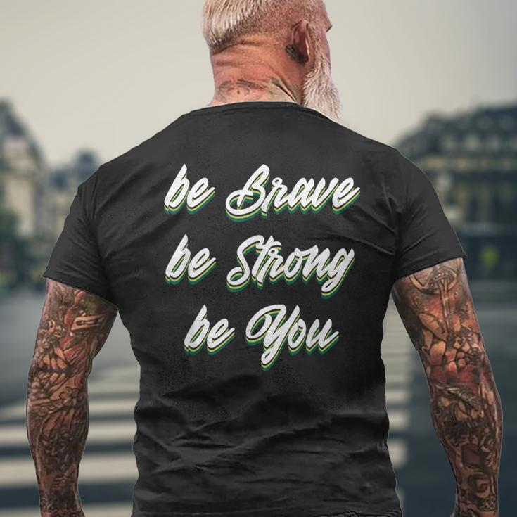 Motivational Bravery Inspirational Quote Positive Message Men's T-shirt Back Print Gifts for Old Men