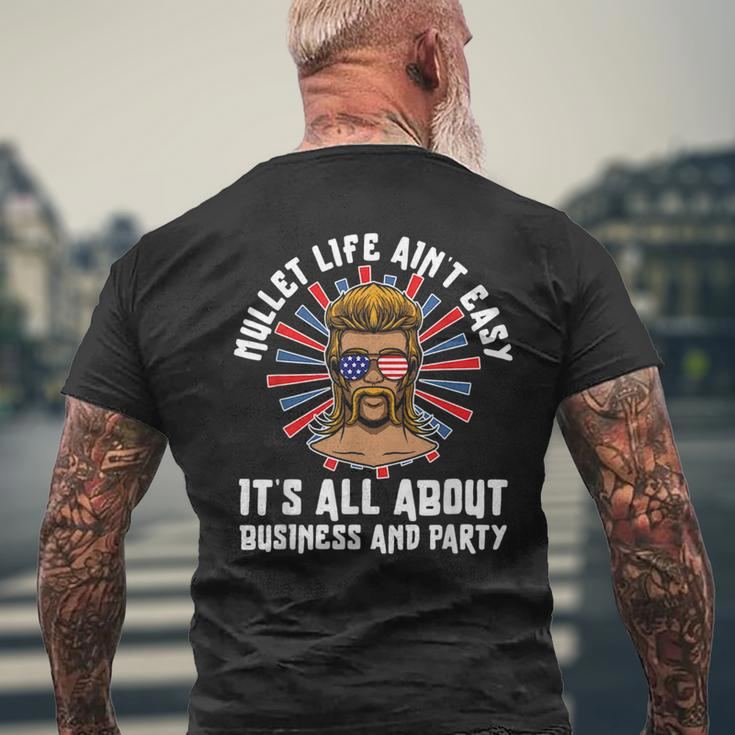 Mullet - Life Aint Easy Its All About Business And Party Mens Back Print T-shirt Gifts for Old Men