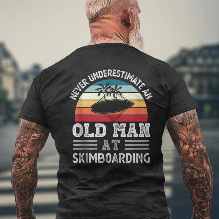 Never Underestimate An Old Man At Skimboarding Fathers Day Gift For Mens Mens Back Print T-shirt Gifts for Old Men