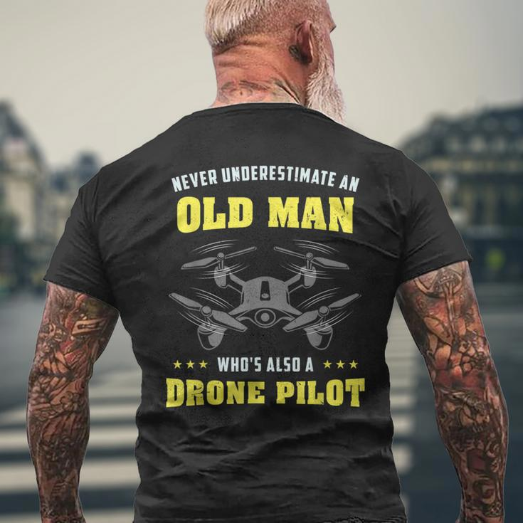 Never Underestimate An Old Man Drone Pilot Old Man Funny Gifts Mens Back Print T-shirt Gifts for Old Men