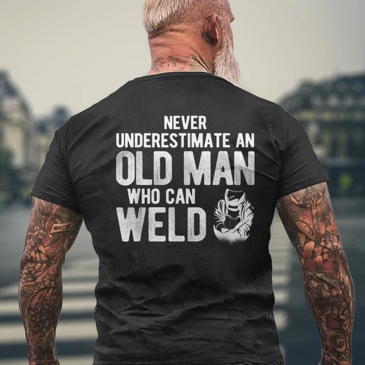 Never Underestimate An Old Man Who Can Weld Welding Mens Back Print T-shirt Gifts for Old Men
