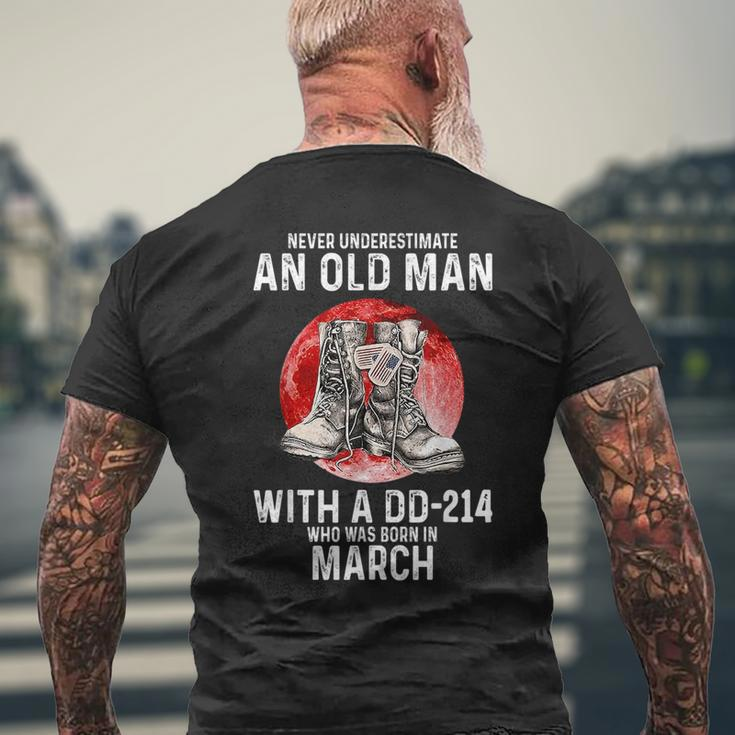Never Underestimate An Old Man With A Dd214 Born In March Mens Back Print T-shirt Gifts for Old Men