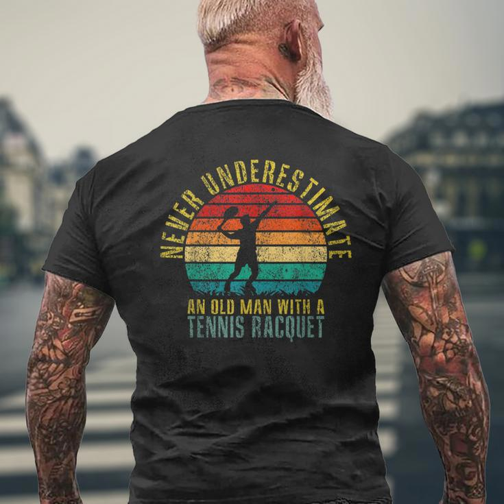 Never Underestimate An Old Man With A Tennis Racquet Retro Old Man Funny Gifts Mens Back Print T-shirt Gifts for Old Men