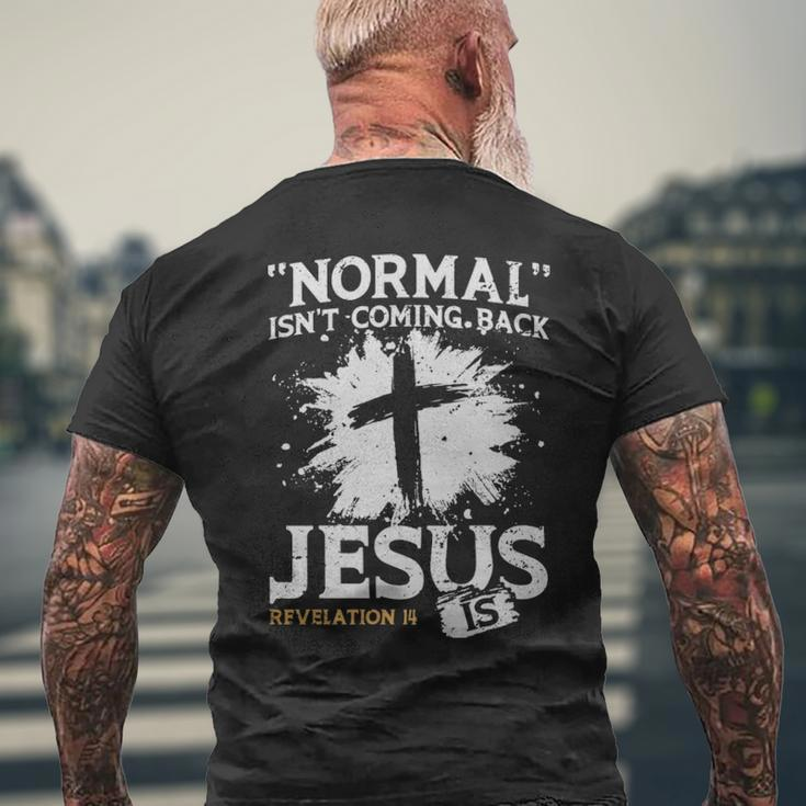 Normal Isnt Coming Back Jesus Is - Normal Isnt Coming Back Jesus Is Mens Back Print T-shirt Gifts for Old Men