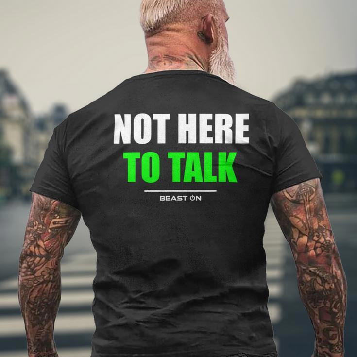 Not Here To Talk Gym Fitness Workout Bodybuilding Gains Green Mens Back Print T-shirt Gifts for Old Men