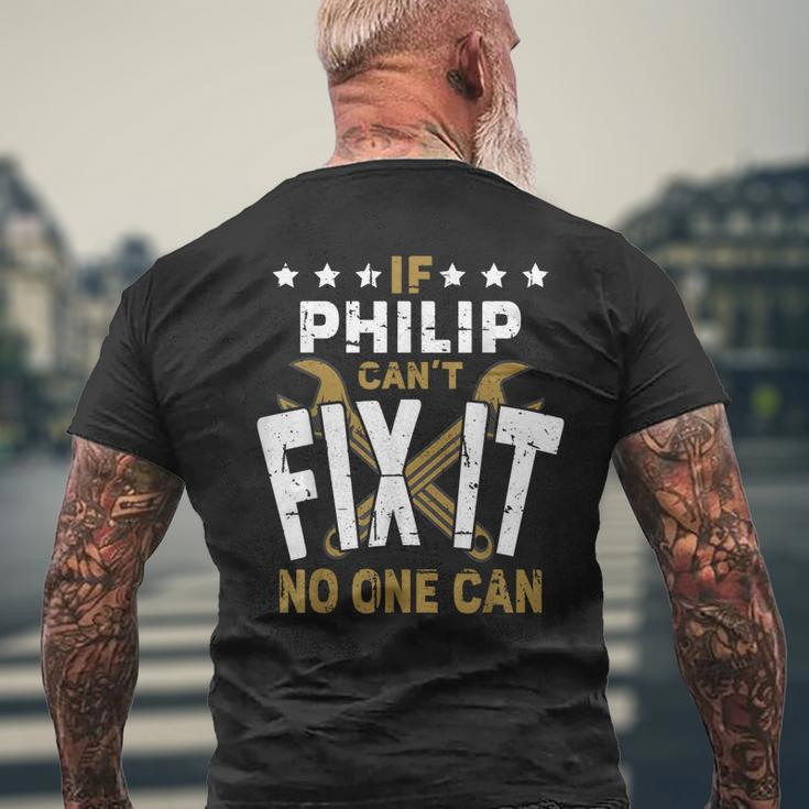 Philip Name If Philip Cant Fix It No One Can Men's Back Print T-shirt Gifts for Old Men
