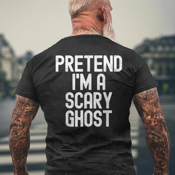 Pretend I'm A Scary Ghost Halloween Costume Men's T-shirt Back Print Gifts for Old Men