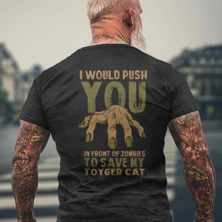 Push You In Zombies To Save My Toyger Cat Funny Halloween Mens Back Print T-shirt Gifts for Old Men