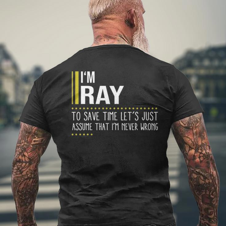 Ray Name Gift Im Ray Im Never Wrong Mens Back Print T-shirt Gifts for Old Men