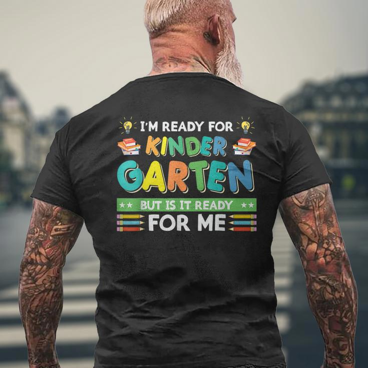 Ready For Kindergarten But Is It Ready For Me Back To School IT Funny Gifts Mens Back Print T-shirt Gifts for Old Men