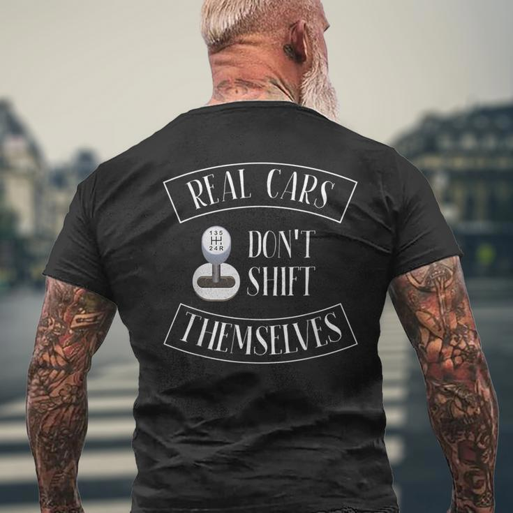 Real Cars Dont Shift Themselves Gifts For Car Cars Funny Gifts Mens Back Print T-shirt Gifts for Old Men