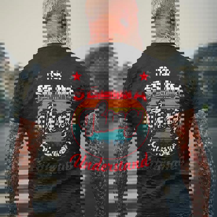 Selina Name Its A Selina Thing Mens Back Print T-shirt Gifts for Old Men