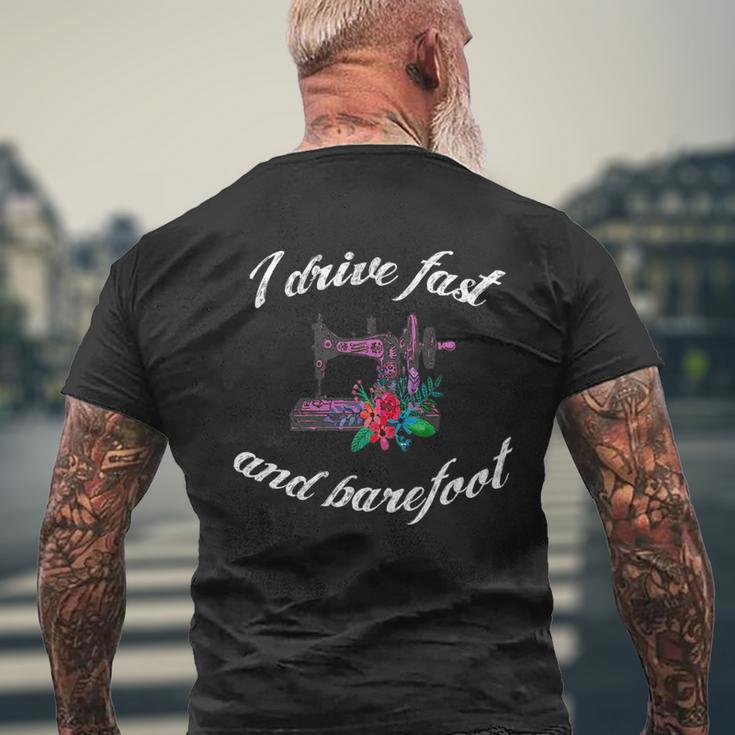 Sewing Quilting Quote I Drive Fast And Barefoot Outfit Gift Mens Back Print T-shirt Gifts for Old Men
