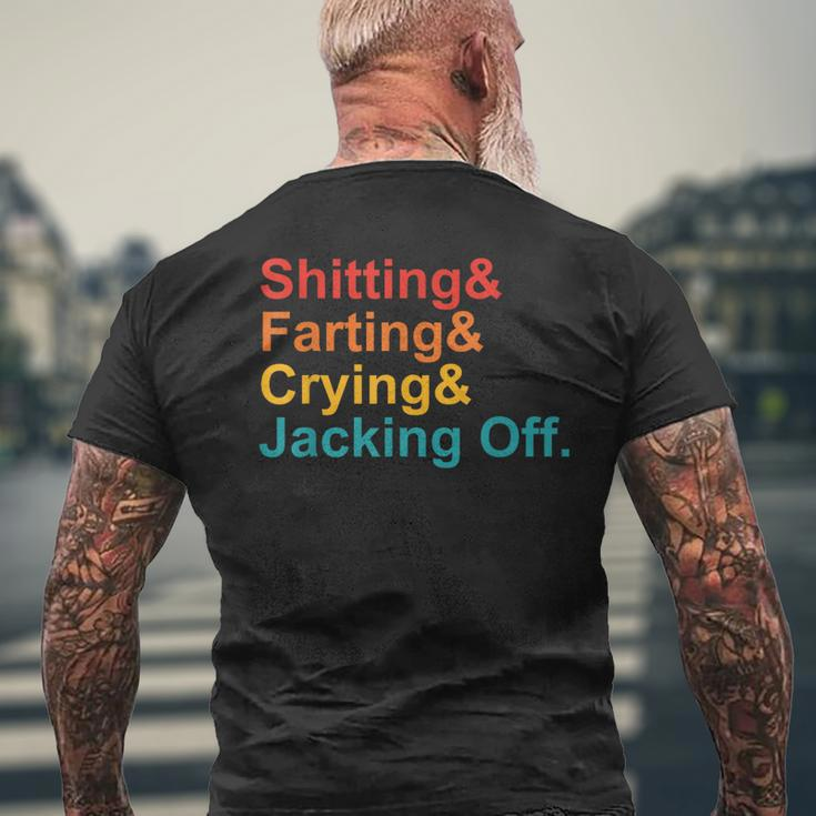 Shitting & Farting& Crying& Jacking Off Vintage Quote Mens Back Print T-shirt Gifts for Old Men